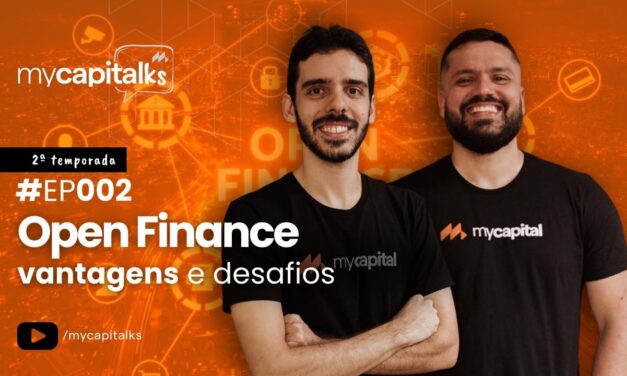 Mycapitalks: novo episódio sobre Open Finance